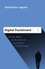 Digital Punishment: Privacy, Stigma, and the Harms of Data-Driven Criminal Justice By Sarah Esther Lageson Cover Image