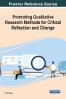 Promoting Qualitative Research Methods for Critical Reflection and Change By Viktor Wang (Editor) Cover Image