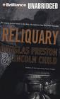 Reliquary (Pendergast #2) By Douglas Preston, Lincoln Child, Dick Hill (Read by) Cover Image