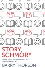 Story, Schmory By Barry Thorson Cover Image