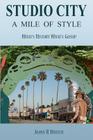 Studio City - A Mile of Style: What's History, What's Gossip By Joann Deutch Cover Image