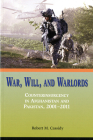 War, Will, and Warlords: Counterinsurgency in Afghanistan and Pakistan, 2001-2011: Counterinsurgency in Afghanistan and Pakistan, 2001-2011 Cover Image