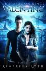 Valentine (Dragon Kings #3) By Kimberly Loth Cover Image
