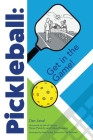 Pickleball: Get In The Game! By Dan Janal Cover Image