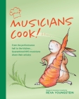 Musicians Cook!: From the performance hall to the kitchen, quarantined NYC musicians share their artistry By Reva Youngstein, Dean LeBlanc (Designed by) Cover Image