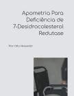 Apometria Para Deficiência de 7-Desidrocolesterol Redutase By Thor Otto Alexsander Cover Image