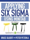Applying Six Sigma Using Minitab: 4th Edition Updated to Minitab 19 Cover Image