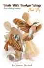 Birds with Broken Wings Still Fly: Overcoming Trauma Cover Image
