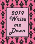 2019 Write Me Down: Black & Shocking Pink 12 Months 365 Days Calendar Schedule, Appointment, Agenda, Meeting Cover Image