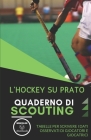 L'Hockey Su Prato. Quaderno Di Scouting: Tabelle per scrivere i dati osservati di giocatori e giocatrici By Wanceulen Notebooks Cover Image