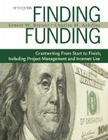 Finding Funding: Grantwriting from Start to Finish, Including Project Management and Internet Use Cover Image