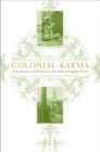 Colonial Karma: The Problem of Action in the Indian English Novel Cover Image