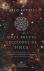 Siete Breves Lecciones de Fisica By Editorial Anagrama, Carlo Rovelli, Francisco J. Ramos Cover Image