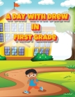 A Day with Drew in First Grade By Nakia Allen Cover Image