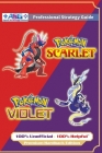 Pokémon Scarlet and Violet Strategy Guide Book (Full Color - Premium Hardback): 100% Unofficial - 100% Helpful Walkthrough By Alpha Strategy Guides Cover Image