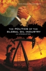 The Politics of the Global Oil Industry: An Introduction Cover Image