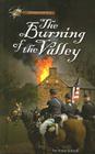The Burning of the Valley (Passages to History) By Anne Schraff Cover Image