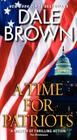 A Time for Patriots (Patrick McLanahan) By Dale Brown Cover Image