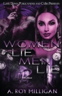 Women Lie Men Lie 2 By A. Roy Milligan Cover Image