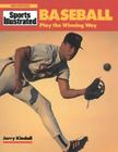 Baseball: Play the Winning Way (Sports Illustrated Winner's Circle Books) By Jerry Kindall Cover Image