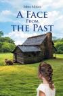 A Face from the Past By Sabra Molsee Cover Image