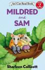 Mildred and Sam (I Can Read Level 2) By Sharleen Collicott, Sharleen Collicott (Illustrator) Cover Image