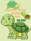 Beautiful Turtle Coloring Book for Kids: Over 50 Fun Coloring and Activity Pages with Cute Turtles and More! for Kids, Toddlers and Preschoolers Cover Image