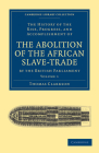 The History of the Abolition of the African Slave-Trade by the British Parliament - Volume 1 Cover Image