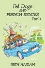 Fat Dogs and French Estates, Part 1 Cover Image