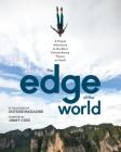 The Edge of the World: A Visual Adventure to the Most Extraordinary Places on Earth By The Editors of Outside Magazine, Jimmy Chin (Foreword by) Cover Image