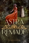 Astra Remade By Elizabeth Lowham Cover Image