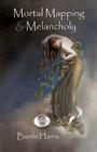 Mortal Mapping and Melancholy: Book Four of the Afterlife Series By Bambi Harris Cover Image