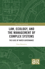Law, Ecology, and the Management of Complex Systems: The Case of Water Governance Cover Image