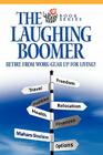 The Laughing Boomer: Retire from Work - Gear Up for Living! By Mahara Sinclaire Cover Image