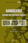 Nanoscience: Colloidal and Interfacial Aspects (Surfactant Science #147) By Victor M. Starov (Editor) Cover Image