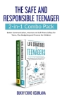 The Safe and Responsible Teenager 2-in-1 Combo Pack: Better Communication, Internet and Cell Phone Safety for Teens, Plus Budgeting and Finance for Ch Cover Image