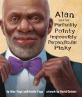 Alan and His Perfectly Pointy Impossibly Perpendicular Pinky By Alan Page, Kamie Page, David Geister (Illustrator) Cover Image