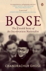 Bose: The Untold Story of an Inconvenient Nationalist | Penguin Books, Indian History & Biographies By Chandrachur Ghose Cover Image