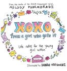 xoxo, from a girl who gets it: life notes for the young girl within By Melody Pourmoradi, Debbie Hernandez (Illustrator) Cover Image