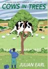 Cows In Trees By Julian Earl, Alex Thompson (Editor) Cover Image