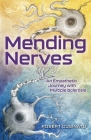 Mending Nerves: An Empathetic Journey with Multiple Sclerosis By Robert Cusinato, Ryan Thomas (Contribution by), Nicholas Mueller (Illustrator) Cover Image