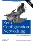 Zero Configuration Networking: The Definitive Guide Cover Image