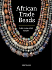 African Trade Beads: Their 10,000-Year History Cover Image