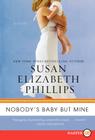 Nobody's Baby But Mine: A Novel (Chicago Stars #3) By Susan Elizabeth Phillips Cover Image