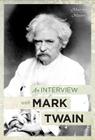 An Interview with Mark Twain (Meet the Masters) By Fred Kaplan Cover Image