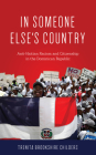 In Someone Else's Country: Anti-Haitian Racism and Citizenship in the Dominican Republic By Trenita Brookshire Childers Cover Image