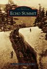 Echo Summit (Images of America) Cover Image