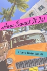 How Sweet It Is! By Thane Rosenbaum Cover Image