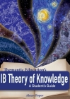IB Theory of Knowledge By Travis Dixon Cover Image