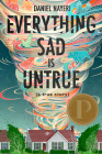 Everything Sad Is Untrue: (a true story) Cover Image